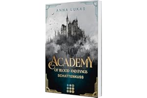 Academy of Blood and Fangs 2: Schattenkuss: Fesselnde Slow Burn Romantasy an einer düsteren Vampirjäger-Academy in Rumänien