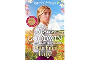 Our Fair Lily: The first book in the brand-new Flower Girls collection and the perfect gift for Mother's Day from Britain's best-loved saga author