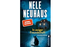 In ewiger Freundschaft: Kriminalroman | Ein Plagiatsfall, tödliche Rache und ein Riesenskandal: Der Nr.1 Bestseller der Taunus-Krimi-Serie (Ein Bodenstein-Kirchhoff-Krimi, Band 10)