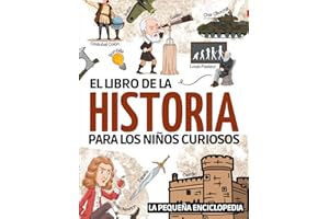 El libro de la historia: El libro de historia para niños de 6 a 10 años | Para descubrir y saber todo sobre las guerras, reyes y civilizaciones. | El ... para comprender la historia de nuestro mundo