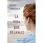 La vida que dejamos
