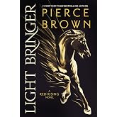 Light Bringer: the utterly addictive sixth book in the globally bestselling dystopian science fiction series RED RISING: 6