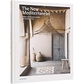 The New Mediterranean: Homes and Interiors Under the Southern Sun