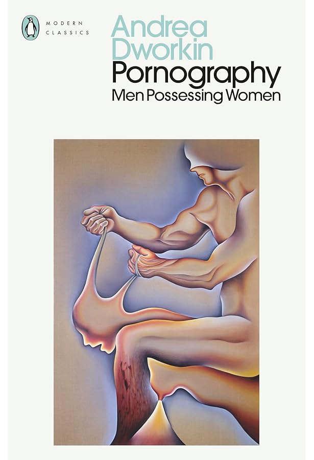 Pornography: Men Possessing Women : Dworkin, Andrea: Amazon.pl