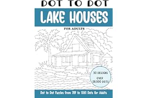 Dot to Dot Lake Houses for Adults: Lake Houses Connect the Dots Book for Adults (Over 28000 dots)