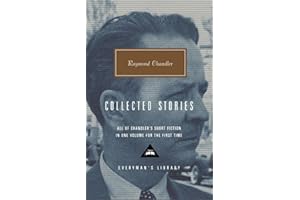 Collected Stories of Raymond Chandler: Introduction by John Bayley (Everyman's Library Contemporary Classics Series)