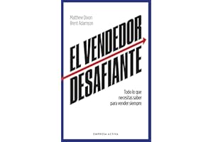 El vendedor desafiante: Las características necesarias para vender siempre (EMPRESA ACTIVA)