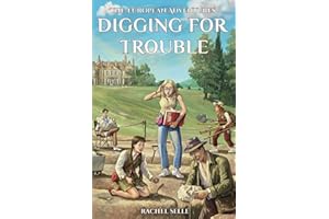 The European Adventures: Digging for Trouble: A Mystery Adventure Book for Kids