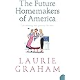 The Future Homemakers of America: Amazon.co.uk: Graham, Laurie ...