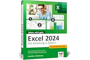 Excel 2024: Die Anleitung in Bildern. Komplett in Farbe. Ideal für Einsteiger und auch geeignet für Excel im Office-Abo Microsoft 365