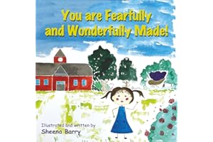 You Are Fearfully And Wonderfully Made!