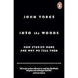 Into The Woods: How Stories Work and Why We Tell Them