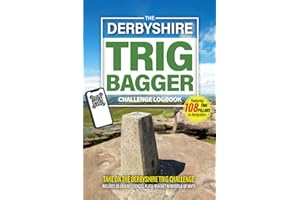 The Derbyshire Trig Bagger Challenge Logbook: Hiking & Walking Challenge Featuring 108 Trig Pillars in Derbyshire