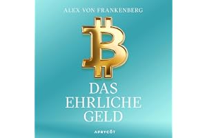 Bitcoin – Das ehrliche Geld
