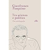 Tra scienza e politica: Una autobiografia