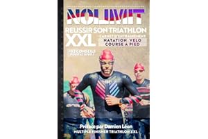No Limit - Réussir son triathlon XXL: Conseils et outils pour planifier votre entraînement - Petit format - Plus de 100 pages