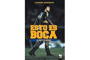 ESTO ES BOCA: EL ORO Y EL BARRO (futbol) (Boca Juniors)