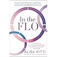 In the Flo: Unlock Your Hormonal Advantage and Revolutionize Your Life