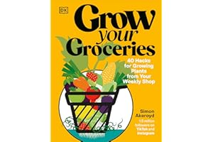 Grow Your Groceries: 40 Hacks for Growing Plants from Your Weekly Shop: A SUNDAY TIMES BESTSELLER