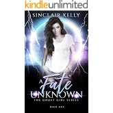 A Fate Unknown: A PNR, Why Choose Novel (The Ghost Girl Series Book 1)