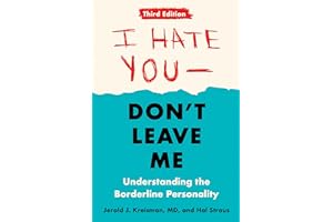 I Hate You--Don't Leave Me: Third Edition: Understanding the Borderline Personality