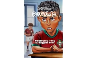 Cristiano Ronaldo - short biography for kids aged 8-12. Children's story book.: The history of one of the best football/soccer player