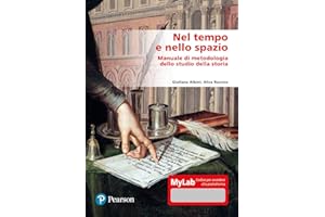 Nel tempo e nello spazio. Manuale di metodologia dello studio della storia. Ediz. Mylab. Con aggiornamento online