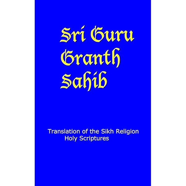 Guru Granth Sahib English Translation Sikh Religion Holy Scriptures English Edition Ebook God Amazon De Kindle Shop