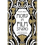 Mord im Filmstudio: Historischer Kriminalroman