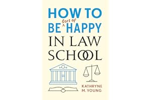 How to Be Sort of Happy in Law School