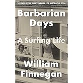 Barbarian Days: A Surfing Life