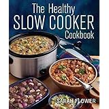 The Healthy Slow Cooker Cookbook