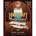 Lovecraft Cocktails: Elixirs & Libations from the Lore of H. P. Lovecraft