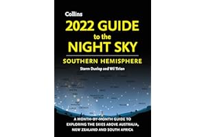 2022 Guide to the Night Sky Southern Hemisphere: A month-by-month guide to exploring the skies above Australia, New Zealand and South Africa