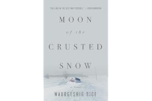 Moon of The Crusted Snow: A Novel
