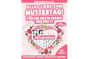 Alles Liebe zum Muttertag - Rätselbuch: 111 spannende Rätsel für die Beste Mama der Welt I Muttertagsgeschenk für Mama