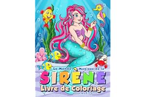 Le Monde Magique de la Sirène: Livre de Coloriage Pour les Enfants de 4 à 8+ Ans