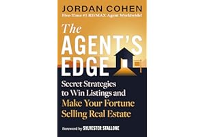 The Agent's Edge: Secret Strategies to Win Listings and Make Your Fortune Selling Real Estate