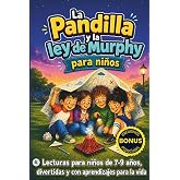 La Pandilla y la Ley de Murphy para ni&ntilde;os: Lecturas para ni&ntilde;os de 7-9 a&ntilde;os, divertidas y con aprendizajes para la vida