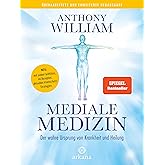 Mediale Medizin : Der wahre Ursprung von Krankheit und Heilung - Überarbeitete und erweiterte Neuausgabe. NEU: mit vielen Far