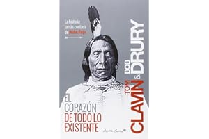 El Corazón De Todo Lo Existente: La historia jamás contada de Nube Roja (ENTRELINEAS)