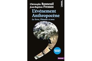 L'Événement Anthropocène: La Terre, l'histoire et nous