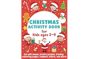 Christmas Activity Book for Kids Ages 3-4: Fun with Mazes, Picture Puzzles, Tracing, Colouring Pages, Numbers, Letters, and More!: Fun Activities for Boys and Girls)
