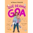 Me llamo Goa 6 - Qué drama, Goa: ¿Y ahora qué? (Libros para