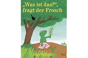 Was ist das, fragt der Frosch