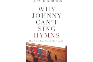 Why Johnny Can't Sing Hymns: How Pop Culture Rewrote the Hymnal