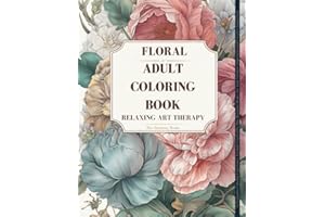 Blossom Bliss: A Floral Coloring Book for Adults: Stress Relief, Relaxation, and Mindfulness through Enchanting Flower Patterns, Botanical Garden Designs, and Creative Anxiety Relief