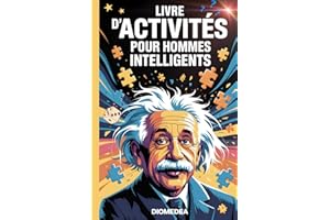 Livre d'activités pour hommes intelligents: Casse-têtes complexes, jeux d'esprit et puzzles logiques pour adultes