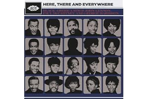 Here. There And Everywhere: Black America Sings John Lennon. Paul Mccartney And George Harrison