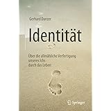 Identitat Uber Die Entstehung Des Gedankens Dass Der Mensch Ein Individuum Ist Den Nicht Leicht Zu Verwirklichenden Anspruch Auf Individualitat Und Riskanten Moderne Zu Finden Und Zu Wahren Ebook Abels Heinz